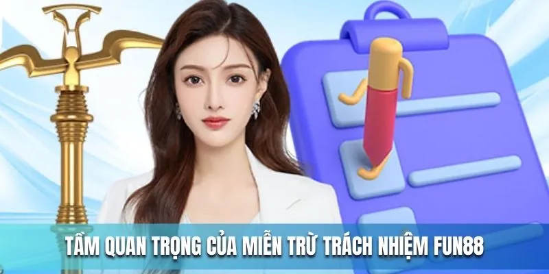 Tầm quan trọng của miễn trừ trách nhiệm Fun88