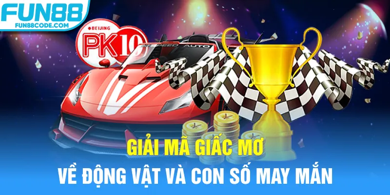 Giải mã giấc mơ về động vật và con số may mắn