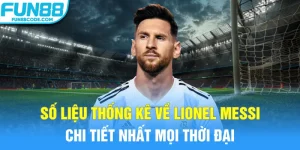 số liệu thống kê về lionel messi